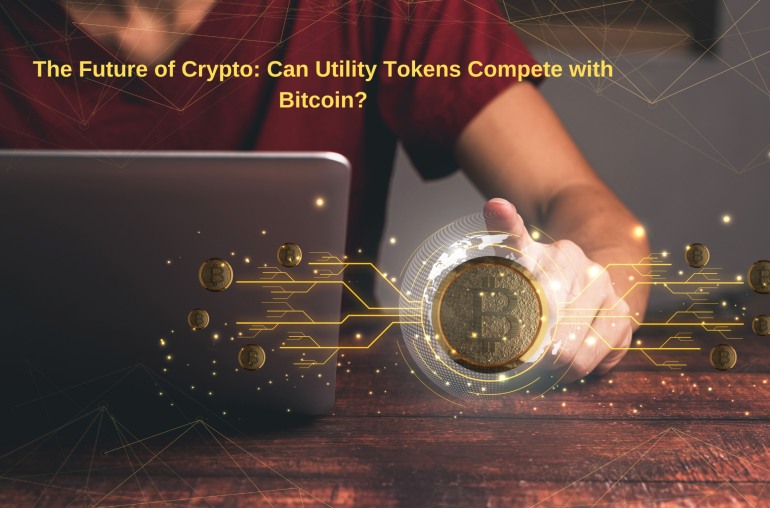 The Future of Crypto: Can Utility Tokens Compete with Bitcoin?